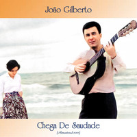 João Gilberto - Chega de Saudade (Remastered 2021)