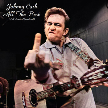 Johnny Cash - All the Best (All Tracks Remastered [Explicit])