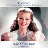 Jo Stafford With Paul Weston And His Orchestra And The Starlighters - Ballad of the Blues (Remastered 2021)