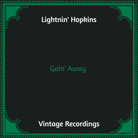 Lightnin' Hopkins - Goin' Away (Hq Remastered)