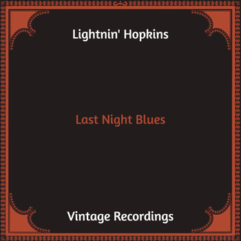 Lightnin' Hopkins - Last Night Blues (Hq Remastered)