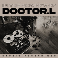 Doctor L - In the Shadow of Doctor L (Studio Recordings)