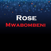 Rose - Mwabombeni
