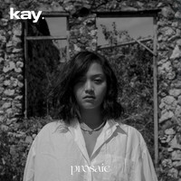 Kay - Prosaic (Explicit)