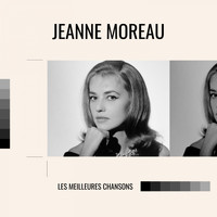 Jeanne Moreau - Jeanne Moreau - les meilleures chansons