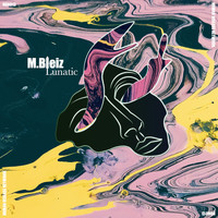 M.Bleiz - Lunatic