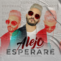 Alejo - Esperaré (Versión Acústica)