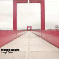 Joseph Cesar - Wasted Dreams