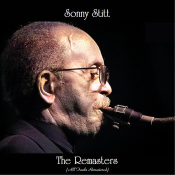 Sonny Stitt - The Remasters (All Tracks Remastered)