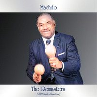 Machito - The Remasters (All Tracks Remastered)