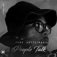 Tukz Ancestral - People Talk