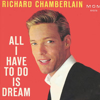 Richard Chamberlain - All I Have to Do Is Dream