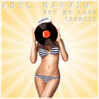 Abel Marvin - Not My Love (Remix)