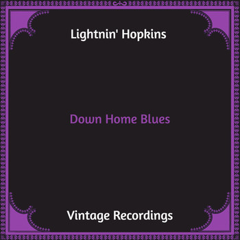 Lightnin' Hopkins - Down Home Blues (Hq Remastered)
