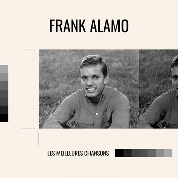 Frank Alamo - Frank alamo - les meilleures chansons