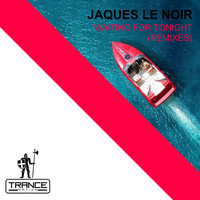 Jaques Le Noir - Waiting For Tonight (Remixes)
