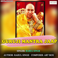 Rahul Singh - Guruji Mantra Jaap