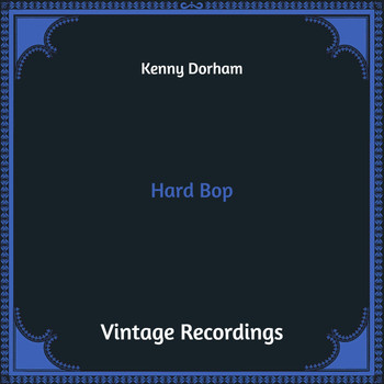 Kenny Dorham - Hard Bop (Hq Remastered)