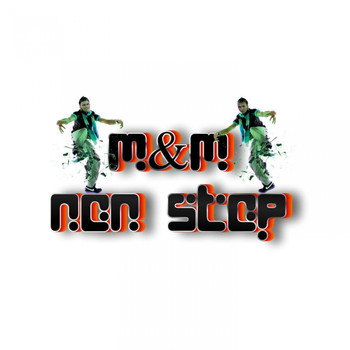 M&M - Non Stop