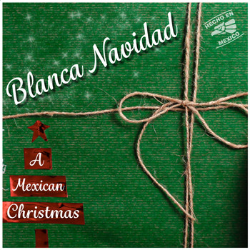 Varios Artistas - Blanca Navidad (A Mexican Christmas)