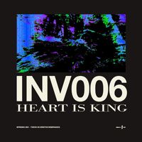 Fresno - INV006: HEART IS KING