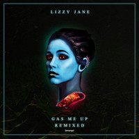 Lizzy Jane - Gas Me Up (Remixed [Explicit])