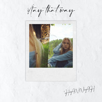Hannah - Stay That Way