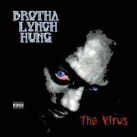 Brotha Lynch Hung - The Virus (Explicit)