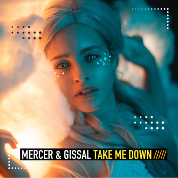 Mercer & Gissal - Take Me Down