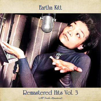 Eartha Kitt - Remastered Hits Vol. 3 (All Tracks Remastered)