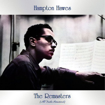 Hampton Hawes - The Remasters (All Tracks Remastered)