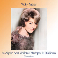 Vicky Autier - 12 super best-sellers d'Europe et d'ailleurs (Remastered 2021)