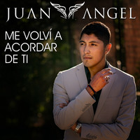 Juan Angel - Me Volvi a Acordar de Ti