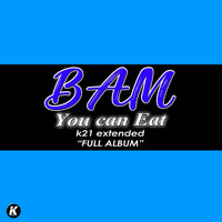 BAM - You Can Eat K21 Extended Full Album