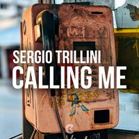 Sergio Trillini - Calling Me (Explicit)