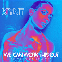Kynt - We Can Work This out (Erick Ibiza Remixes)