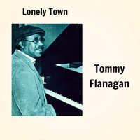Tommy Flanagan - Lonely Town