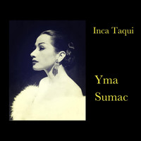 Yma Sumac - Inca Taqui