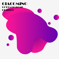 Giacomino - Gotta Go Home (Remixes)