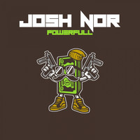 Josh Nor - Powerfull