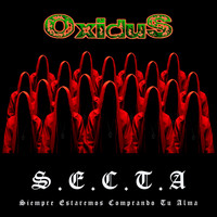 Oxidus Band - S.E.C.T.A - Siempre Estaremos Comprando Tu Alma (Explicit)