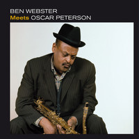 Ben Webster - Ben Webster Meets Oscar Peterson (Bonus Track Version)
