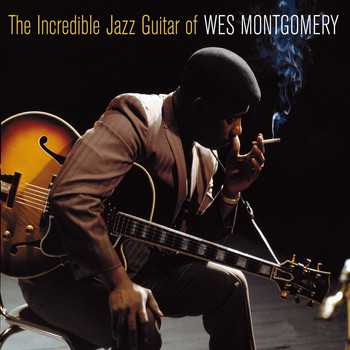 Wes Montgomery - The Incredible Jazz Guitar (Bonus Track Version)