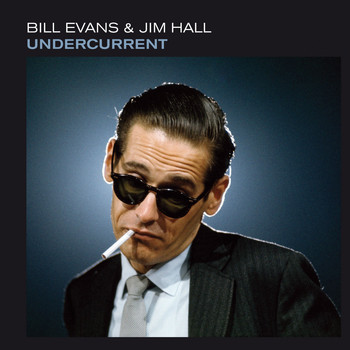 Bill Evans - Undercurrent (Bonus Track Version)
