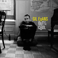Gil Evans - Out of the Cool (Bonus Track Version)