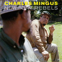 Charles Mingus - Newport Rebels (Bonus Track Version)