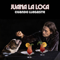 Juana La Loca - Cuando Llegaste