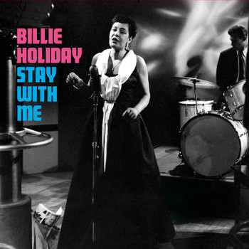 Billie Holiday - Stay with Me (Bonus Track Version)