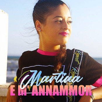 Martina - E m'annammor
