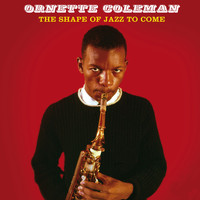 Ornette Coleman - The Shape of Jazz to Come (Bonus Track Version)